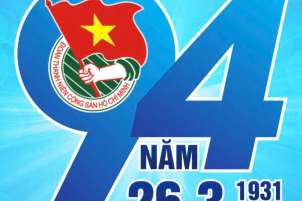 BÀI TUYÊN TRUYỀN KỶ NIỆM 94 NĂM NGÀY THÀNH LẬP ĐOÀN THANH NIÊN CỘNG SẢN HỒ CHÍ MINH (26/3/1931-26/3/2025)